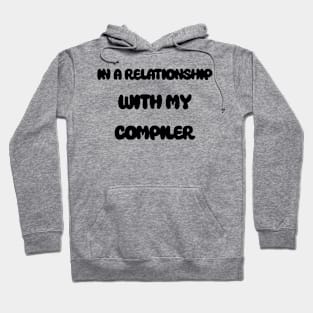 In A Relationship With My Compiler Programming Hoodie